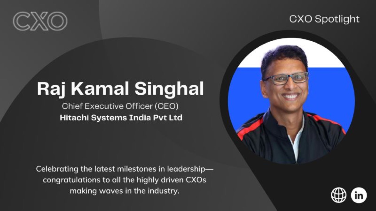In the CXO Spotlight: Raj Kamal Singhal