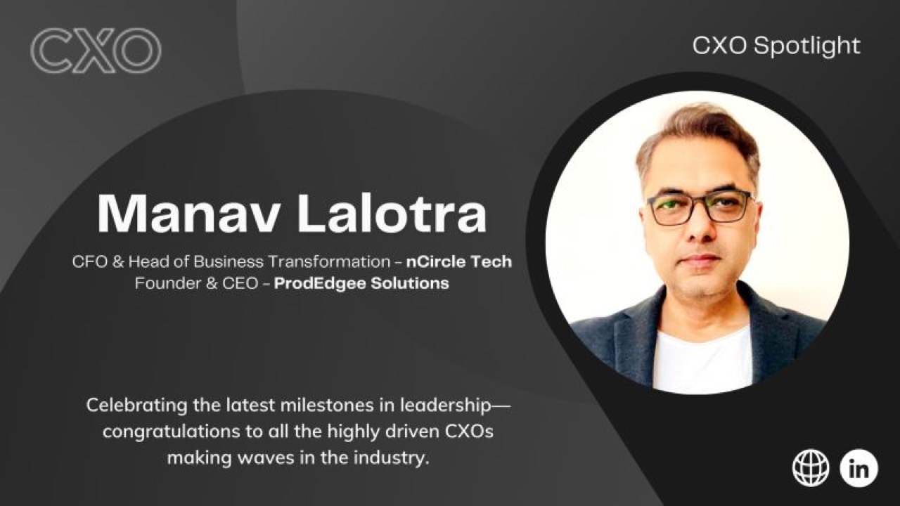 In the CXO Spotlight: Manav Lalotra